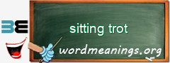 WordMeaning blackboard for sitting trot